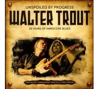 WALTER TROUT - UNSPOILED BY PROGRESS-20TH ANNIVERSARY CD NEW