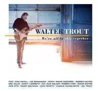WALTER TROUT - WE'RE ALL IN THIS TOGETHER CD NEW