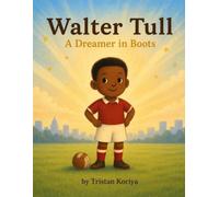 Walter Tull - A Dreamer in Boots