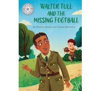 Walter Tull and the Missing Football: Independent Reading White 10 (Reading Champion)