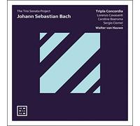 Walter Van Hauwe; Tripla Concordia - J.S. Bach: The Trio Sonata Project