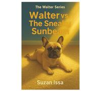 Walter vs. The Sneaky Sunbeam: A Cozy, Wiggly, Sploot-Sliding Story