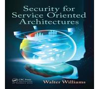 Walter Williams Security for Service Oriented Architectures Paperback Book Walter Williams Multicolor