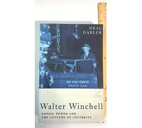 Walter Winchell: Gossip, Power and the Culture of Celebrity