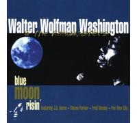 Walter 'wolfman' Washington - Blue Moon Risin'
