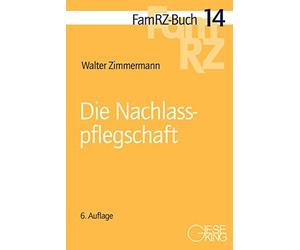 Walter Zimmermann Die Nachlasspflegschaft (FamRZ-Buch) (Paperback)