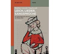 Walther von der Vogelweide: Leich, Lieder, Sangsprüche: Ins Neuhochdeutsche übersetzt von Thomas Bein. Auf der Grundlage der mittelhochdeutschen ... Bein (16. Auflage 2023) (De Gruyter Texte)