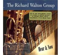 Walton, Richard Group - Hear & Now