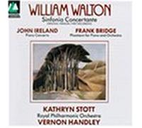 Walton: Sinfonia Concertante / Ireland: Piano Concerto / Bridge: Phantasm for Piano and Orchestra