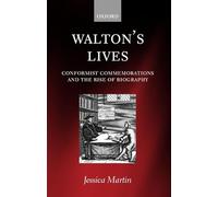 Walton's Lives: Conformist Commemorations and the Rise of Biography