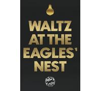 Waltz at the Eagles' Nest: A Fable of Contemporary Dystopia