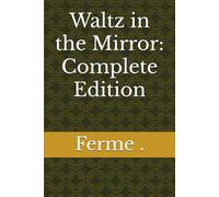 Waltz in the Mirror: Complete Edition