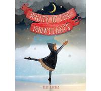 Waltz of the Snowflakes