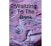 Waltzing To The Brink