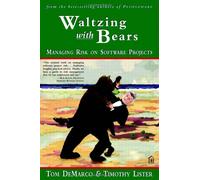 Waltzing With Bears: Managing Risk on Software Projects by Tom DeMarco (2003-03-01)