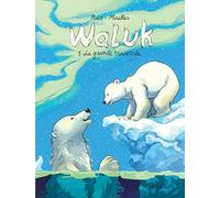 Waluk - Tome 1 - La Grande Traversée