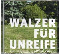 Walzer für Unreife - neue Chansons von und mit Lothar von Versen