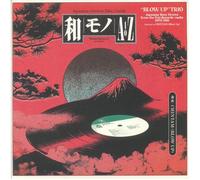 Wamano A To Z Presents Blow Up Trio: Japanese Rare Groove From The Trio Recor...