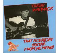 Wammack, Travis - That Scratchy Guitar From Memphis