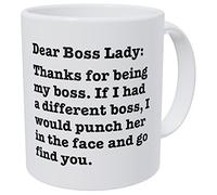 Wampumtuk Dear Boss Lady, Thanks For Being My Boss, If I Had A Different I Would Punch Her And Find You 11 Ounces Funny Coffee Mug