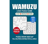 Wamuzu Puzzle Book For Adults: 240 Puzzles Wamuzu Great Logic Puzzle Game For Adults Seniors and Teens 3 Levels: Easy Medium and Hard Portable size 6x9 Inches.