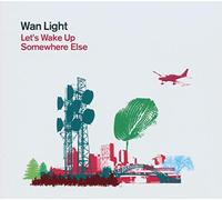 Wan Light - Let's Wake Up Somewhere Else