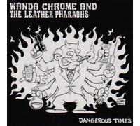 Wanda Chrome & The Leather Dangerous Times (Vinyl) (US IMPORT)