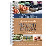 Wanda E. Brunstetter’s Amish Friends Healthy Options Cookbook