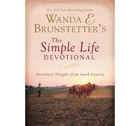 Wanda E. Brunstetter's the Simple Life Devotional: Devotional Thoughts from Amish Country