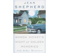 Wanda Hickey's Night of Golden Memories: And Other Disasters