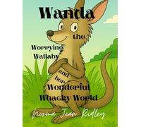 Wanda the Worrying Wallaby and her Wonderful Whacky World