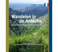 Wandelen in de Ardèche: het gevarieerde landschap van Zuidoost Frankrijk