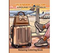 Wander & Color Around The World Relaxing Coloring pages: Stress relief coloring book