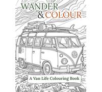 Wander & Colour: A Van Life Colouring Book
