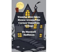 Wander Flux Files: House Around the Corner Omnibus Trilogy: 4