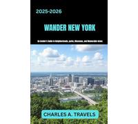 WANDER NEW YORK: An insider’s Guide to Neighborhoods, parks, museums, and memorable Views (united states travel guides)