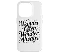 Wander Often Wonder Always Inspirational Travel Quote Case for iPhone 14 Pro
