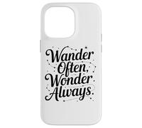 Wander Often Wonder Always Inspirational Travel Quote Case for iPhone 14 Pro Max