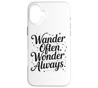 Wander Often Wonder Always Inspirational Travel Quote Case for iPhone 16 Plus