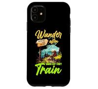 WANDER OFTEN WONDER WHY I DIDN'T TRAIN Case for iPhone 11