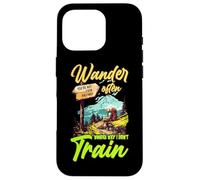 WANDER OFTEN WONDER WHY I DIDN'T TRAIN Case for iPhone 16 Pro