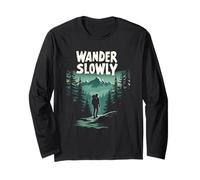 Wander Slowly Calm Outdoors Nature Therapy Hiking Hiker Long Sleeve T-Shirt
