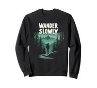 Wander Slowly Calm Outdoors Nature Therapy Hiking Hiker Sweatshirt