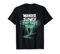 Wander Slowly Calm Outdoors Nature Therapy Hiking Hiker T-Shirt