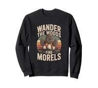 Wander The Woods Find Morels Mushroom Forager Sweatshirt
