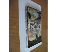 Wander Through Wartime London: Six Walks Revisiting the Blitz
