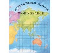WANDER WORLD CAPITALS VOLUME 1: 55 LARGE PRINT WORD SEARCH PUZZLES