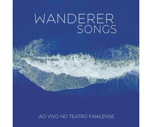 Wanderer Songs - Ao Vivo No Teatro Faialense