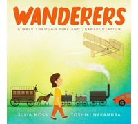 Wanderers : A Walk Through Time and Transportation