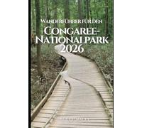 WANDERFÜHRER FÜR DEN CONGAREE-NATIONALPARK 2026
